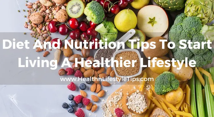 diet-and-nutrition-tips-to-start-living-a-healthier-lifestyle
