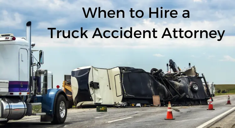 when-to-hire-a-truck-accident-attorney