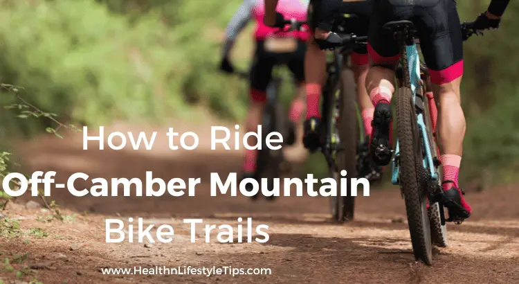how-to-ride-off-camber-mountain-bike-trails