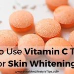 how-to-use-vitamin-c-tablets-for-skin-whitening